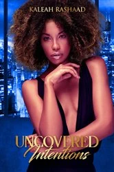 Book cover of Uncovered Intentions by Kaleah Rashaad