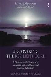 Book cover of Uncovering the Resilient Core by Patricia Gianotti