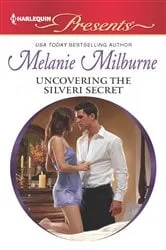 Book cover of Uncovering the Silveri Secret by Melanie Milburne