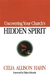 Book cover of Uncovering Your Church's Hidden Spirit by Unknown