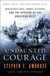 Book cover of Undaunted Courage by Stephen E. Ambrose