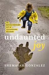 Book cover of Undaunted Joy by Shemaiah Gonzalez
