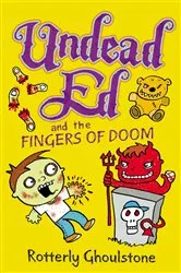 Book cover of Undead Ed and the Fingers of Doom by Rotterly Ghoulstone