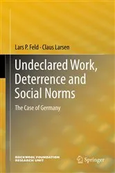 Book cover of Undeclared Work, Deterrence and Social Norms by Lars P. Feld