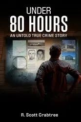 Book cover of Under 80 Hours by R. Scott Crabtree