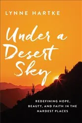 Book cover of Under a Desert Sky by Lynne Hartke