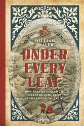 Book cover of Under Every Leaf by William Beaver