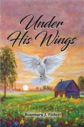 Book cover of Under His Wings by Fisher, Rosemary , J.