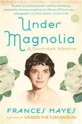 Book cover of Under Magnolia by Frances Mayes