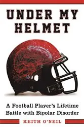 Book cover of Under My Helmet by Keith O'Neil