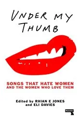 Book cover of Under My Thumb by Rhian Jones