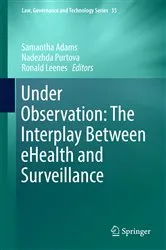 Book cover of Under Observation: The Interplay Between eHealth and Surveillance by Samantha Adams