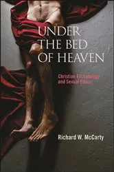 Book cover of Under the Bed of Heaven by Richard W. McCarty