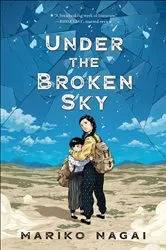 Book cover of Under the Broken Sky by Mariko Nagai