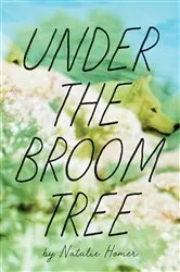 Book cover of Under the Broom Tree by Natalie Homer