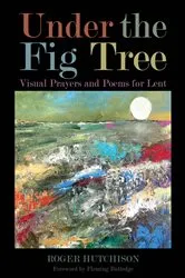 Book cover of Under the Fig Tree by Roger Hutchison