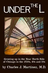 Book cover of Under the L by Charles J. Martinez