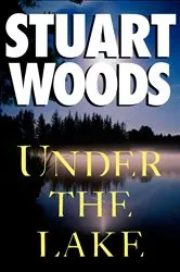 Book cover of Under the Lake by Stuart Woods
