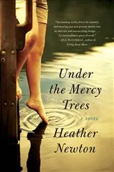 Book cover of Under the Mercy Trees by Heather Newton
