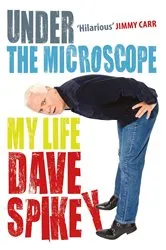 Book cover of Under the Microscope by Dave Spikey