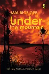 Book cover of Under the Mountain by Maurice Gee