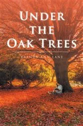 Book cover of Under the Oak Trees by Brenda Ann Lane