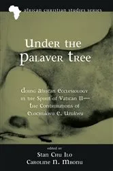 Book cover of Under the Palaver Tree by Stan Chu Ilo