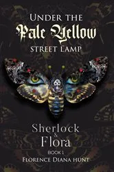 Book cover of Under The Pale Yellow Street Lamp by Hunt, Florence , Diana
