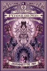 Book cover of Under the Pendulum Sun by Jeannette Ng