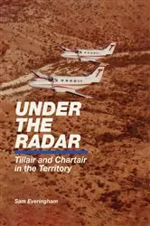 Book cover of Under The Radar - Tillair and Chartair in the Territory by Unknown