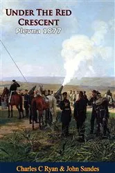 Book cover of Under The Red Crescent – Plevna 1877 by Unknown