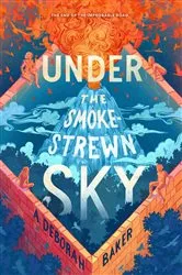 Book cover of Under the Smokestrewn Sky by A. Deborah Baker