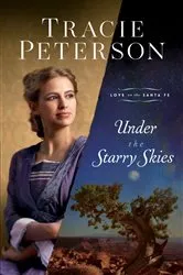 Book cover of Under the Starry Skies (Love on the Santa Fe) by Tracie Peterson