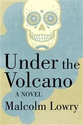 Book cover of Under the Volcano by Malcolm Lowry