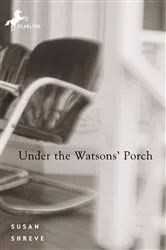 Book cover of Under the Watsons' Porch by Susan Shreve