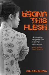 Book cover of Under This Flesh by Ina Gancheva