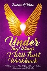 Book cover of Under Thy Wings, I Will Trust Workbook by Zolisha L. Ware