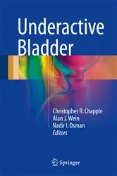 Book cover of Underactive Bladder by Christopher R. Chapple