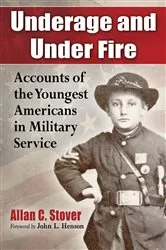 Book cover of Underage and Under Fire by Allan C. Stover