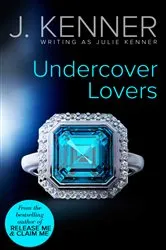 Book cover of UNDERCOVER LOVERS by Julie Kenner