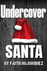Book cover of Undercover Santa by Faith Bojorquez