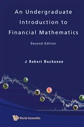 Book cover of Undergraduate Introduction To Financial Mathematics, An (Second Edition) by J Robert Buchanan