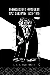 Book cover of Underground Humour In Nazi Germany, 1933-1945 by Dr F K M Hillenbrand