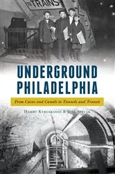 Book cover of Underground Philadelphia by Harry Kyriakodis