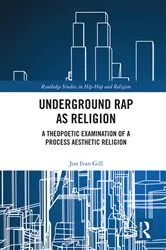 Book cover of Underground Rap as Religion by Jon Ivan Gill