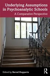 Book cover of Underlying Assumptions in Psychoanalytic Schools by Bernd Huppertz