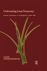 Book cover of Undermining Local Democracy by Lalita Chandrashekhar