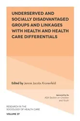 Book cover of Underserved and Socially Disadvantaged Groups and Linkages with Health and Health Care Differentials by Unknown