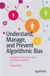 Book cover of Understand, Manage, and Prevent Algorithmic Bias by Tobias Baer