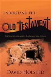 Book cover of Understand the Old Testament by David Holsted